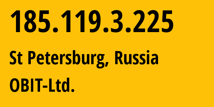 IP address 185.119.3.225 (St Petersburg, St.-Petersburg, Russia) get location, coordinates on map, ISP provider AS8492 OBIT-Ltd. // who is provider of ip address 185.119.3.225, whose IP address