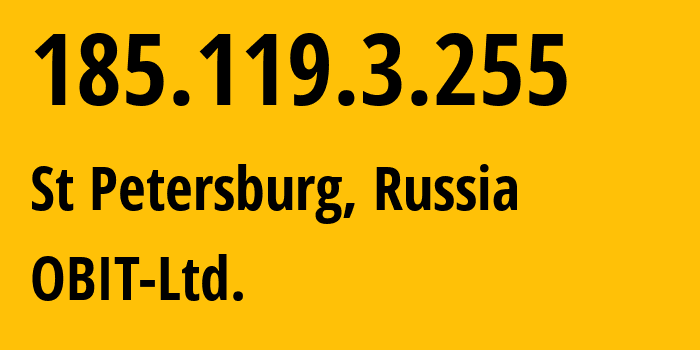 IP address 185.119.3.255 (St Petersburg, St.-Petersburg, Russia) get location, coordinates on map, ISP provider AS8492 OBIT-Ltd. // who is provider of ip address 185.119.3.255, whose IP address