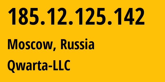 IP address 185.12.125.142 (Moscow, Moscow, Russia) get location, coordinates on map, ISP provider AS50214 Qwarta-LLC // who is provider of ip address 185.12.125.142, whose IP address