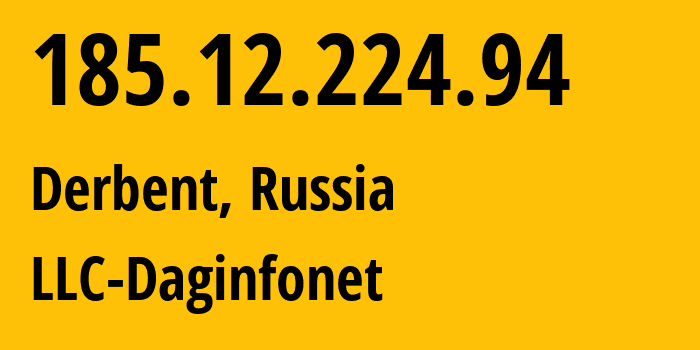 IP-адрес 185.12.224.94 (Дербент, Дагестан, Россия) определить местоположение, координаты на карте, ISP провайдер AS209219 LLC-Daginfonet // кто провайдер айпи-адреса 185.12.224.94