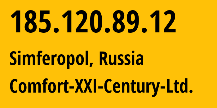 IP-адрес 185.120.89.12 (Симферополь, Республика Крым, Россия) определить местоположение, координаты на карте, ISP провайдер AS197152 Comfort-XXI-Century-Ltd. // кто провайдер айпи-адреса 185.120.89.12