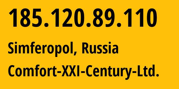 IP address 185.120.89.110 (Simferopol, Crimea, Russia) get location, coordinates on map, ISP provider AS197152 Comfort-XXI-Century-Ltd. // who is provider of ip address 185.120.89.110, whose IP address