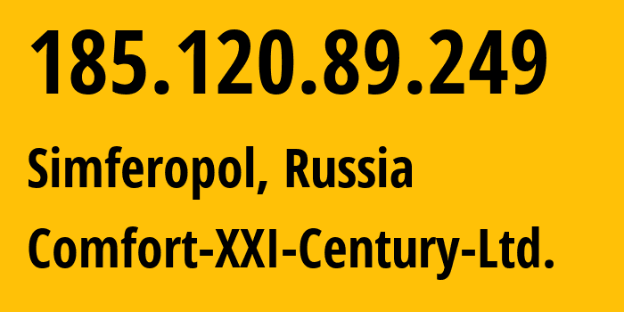 IP-адрес 185.120.89.249 (Симферополь, Республика Крым, Россия) определить местоположение, координаты на карте, ISP провайдер AS197152 Comfort-XXI-Century-Ltd. // кто провайдер айпи-адреса 185.120.89.249