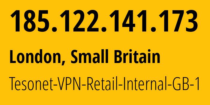 IP-адрес 185.122.141.173 (Лондон, Англия, Мелкобритания) определить местоположение, координаты на карте, ISP провайдер AS201341 Tesonet-VPN-Retail-Internal-GB-1 // кто провайдер айпи-адреса 185.122.141.173