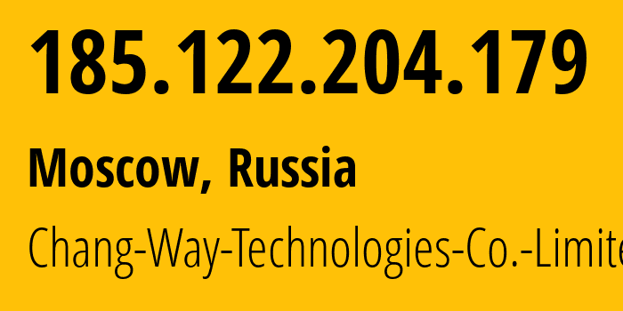 IP address 185.122.204.179 (Moscow, Moscow, Russia) get location, coordinates on map, ISP provider AS57523 Chang-Way-Technologies-Co.-Limited // who is provider of ip address 185.122.204.179, whose IP address