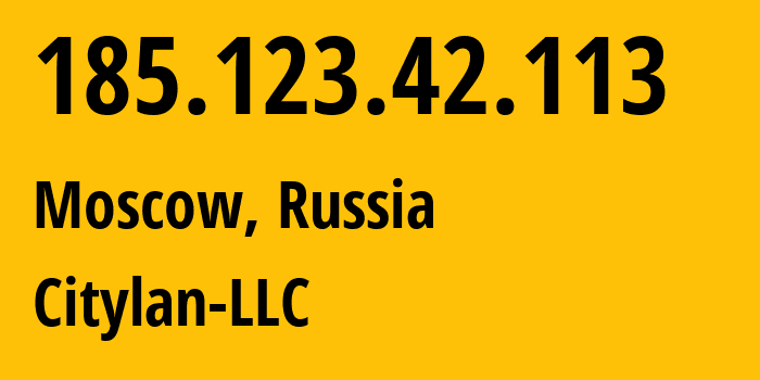 IP address 185.123.42.113 (Moscow, Moscow, Russia) get location, coordinates on map, ISP provider AS6704 Citylan-LLC // who is provider of ip address 185.123.42.113, whose IP address