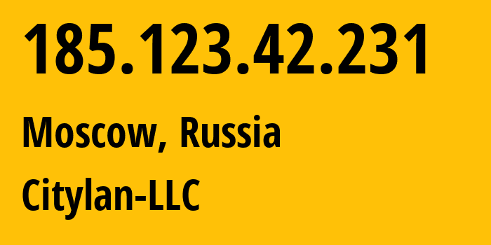 IP address 185.123.42.231 (Moscow, Moscow, Russia) get location, coordinates on map, ISP provider AS6704 Citylan-LLC // who is provider of ip address 185.123.42.231, whose IP address