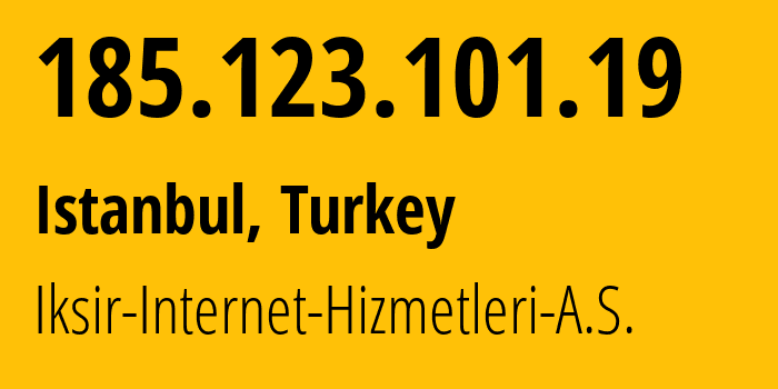 IP address 185.123.101.19 (Istanbul, Istanbul, Turkey) get location, coordinates on map, ISP provider AS206991 Iksir-Internet-Hizmetleri-A.S. // who is provider of ip address 185.123.101.19, whose IP address