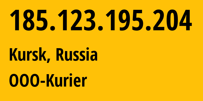 IP address 185.123.195.204 (Kursk, Kursk Oblast, Russia) get location, coordinates on map, ISP provider AS203791 OOO-Kurier // who is provider of ip address 185.123.195.204, whose IP address