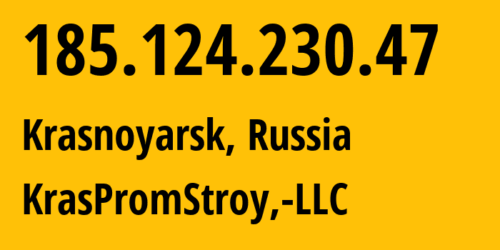 IP-адрес 185.124.230.47 (Красноярск, Красноярский Край, Россия) определить местоположение, координаты на карте, ISP провайдер AS12737 KrasPromStroy,-LLC // кто провайдер айпи-адреса 185.124.230.47