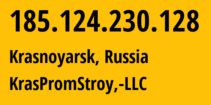 IP-адрес 185.124.230.128 (Красноярск, Красноярский Край, Россия) определить местоположение, координаты на карте, ISP провайдер AS12737 KrasPromStroy,-LLC // кто провайдер айпи-адреса 185.124.230.128