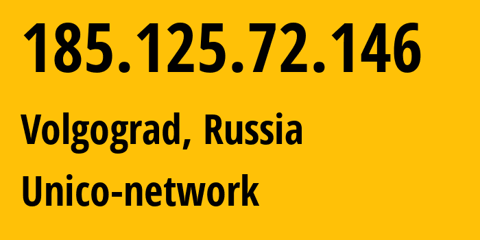 IP-адрес 185.125.72.146 (Волгоград, Волгоградская Область, Россия) определить местоположение, координаты на карте, ISP провайдер AS39442 Unico-network // кто провайдер айпи-адреса 185.125.72.146