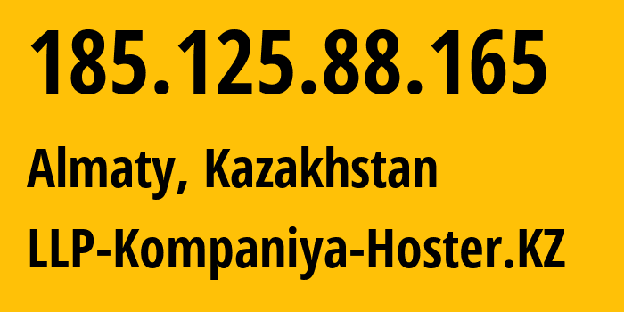 IP-адрес 185.125.88.165 (Алматы, Алматы, Казахстан) определить местоположение, координаты на карте, ISP провайдер AS202958 LLP-Kompaniya-Hoster.KZ // кто провайдер айпи-адреса 185.125.88.165