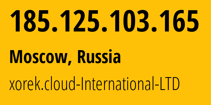 IP address 185.125.103.165 (Moscow, Moscow, Russia) get location, coordinates on map, ISP provider AS210644 xorek.cloud-International-LTD // who is provider of ip address 185.125.103.165, whose IP address