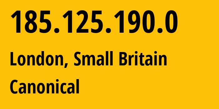 IP-адрес 185.125.190.0 (Сити, Англия, Мелкобритания) определить местоположение, координаты на карте, ISP провайдер AS41231 Canonical // кто провайдер айпи-адреса 185.125.190.0