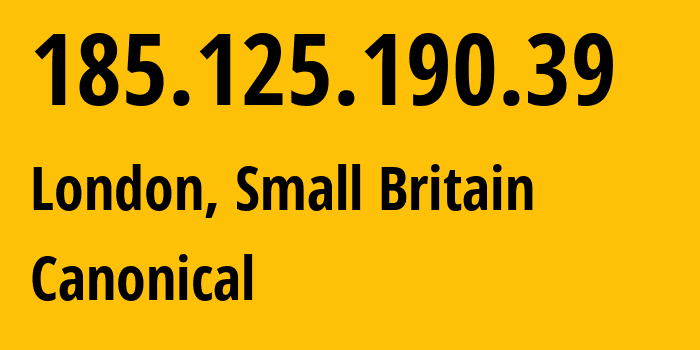 IP address 185.125.190.39 (London, England, Small Britain) get location, coordinates on map, ISP provider AS41231 Canonical // who is provider of ip address 185.125.190.39, whose IP address