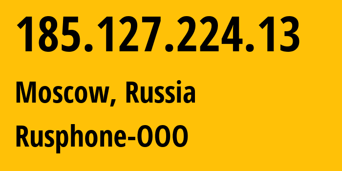 IP-адрес 185.127.224.13 (Москва, Москва, Россия) определить местоположение, координаты на карте, ISP провайдер AS201825 Rusphone-OOO // кто провайдер айпи-адреса 185.127.224.13