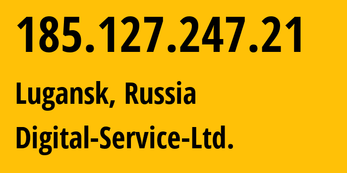 IP-адрес 185.127.247.21 (Луганск, Новосибирская Область, Россия) определить местоположение, координаты на карте, ISP провайдер AS29128 Digital-Service-Ltd. // кто провайдер айпи-адреса 185.127.247.21