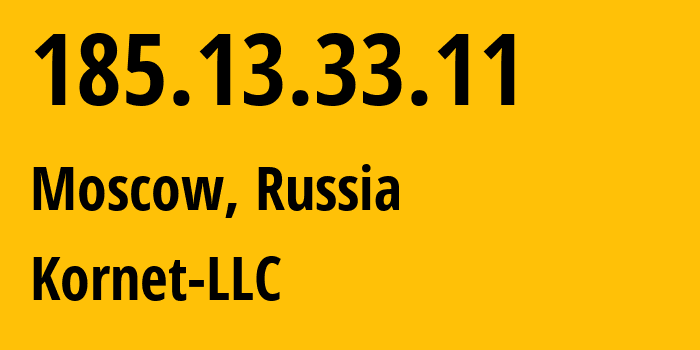 IP-адрес 185.13.33.11 (Москва, Москва, Россия) определить местоположение, координаты на карте, ISP провайдер AS211639 Kornet-LLC // кто провайдер айпи-адреса 185.13.33.11