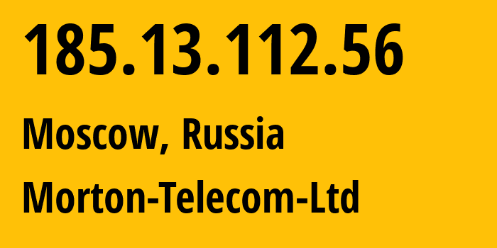 IP-адрес 185.13.112.56 (Москва, Москва, Россия) определить местоположение, координаты на карте, ISP провайдер AS29069 Morton-Telecom-Ltd // кто провайдер айпи-адреса 185.13.112.56