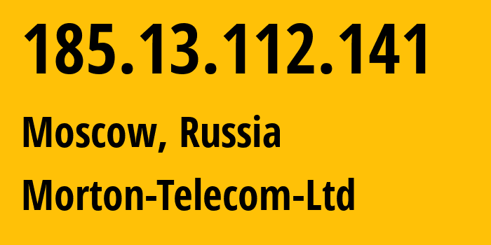 IP-адрес 185.13.112.141 (Москва, Москва, Россия) определить местоположение, координаты на карте, ISP провайдер AS29069 Morton-Telecom-Ltd // кто провайдер айпи-адреса 185.13.112.141