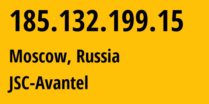 IP-адрес 185.132.199.15 (Москва, Москва, Россия) определить местоположение, координаты на карте, ISP провайдер AS25227 JSC-Avantel // кто провайдер айпи-адреса 185.132.199.15