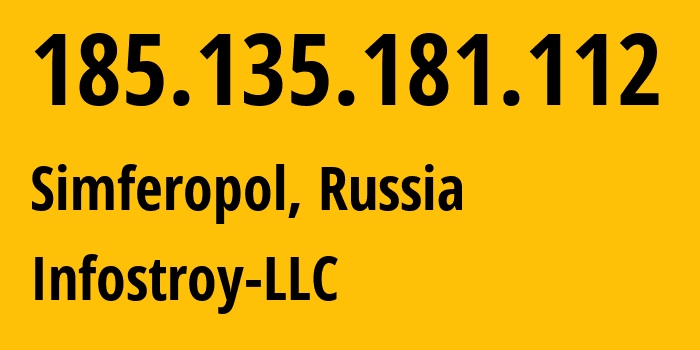 IP-адрес 185.135.181.112 (Симферополь, Республика Крым, Россия) определить местоположение, координаты на карте, ISP провайдер AS208397 Infostroy-LLC // кто провайдер айпи-адреса 185.135.181.112
