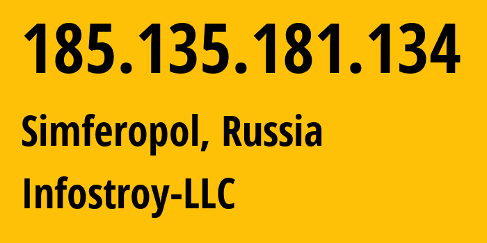 IP address 185.135.181.134 (Simferopol, Crimea, Russia) get location, coordinates on map, ISP provider AS208397 Infostroy-LLC // who is provider of ip address 185.135.181.134, whose IP address