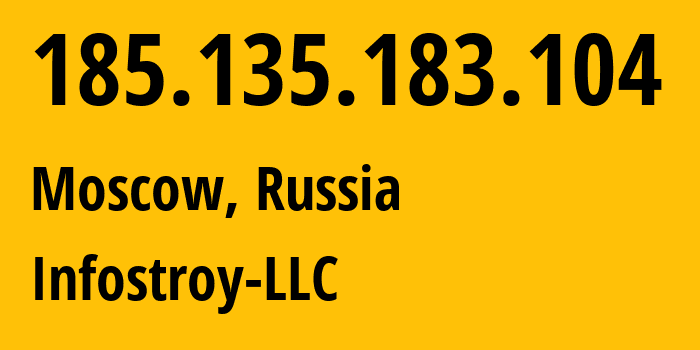 IP-адрес 185.135.183.104 (Москва, Москва, Россия) определить местоположение, координаты на карте, ISP провайдер AS208397 Infostroy-LLC // кто провайдер айпи-адреса 185.135.183.104