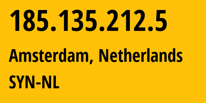 IP-адрес 185.135.212.5 (Амстердам, Северная Голландия, Нидерланды) определить местоположение, координаты на карте, ISP провайдер AS29802 SYN-NL // кто провайдер айпи-адреса 185.135.212.5