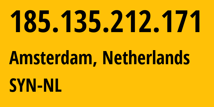 IP-адрес 185.135.212.171 (Амстердам, Северная Голландия, Нидерланды) определить местоположение, координаты на карте, ISP провайдер AS29802 SYN-NL // кто провайдер айпи-адреса 185.135.212.171