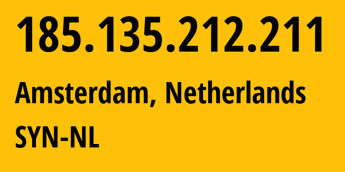 IP-адрес 185.135.212.211 (Амстердам, Северная Голландия, Нидерланды) определить местоположение, координаты на карте, ISP провайдер AS29802 SYN-NL // кто провайдер айпи-адреса 185.135.212.211