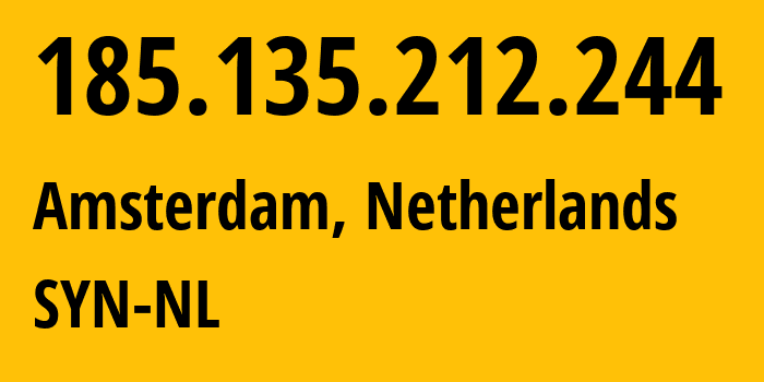 IP-адрес 185.135.212.244 (Амстердам, Северная Голландия, Нидерланды) определить местоположение, координаты на карте, ISP провайдер AS29802 SYN-NL // кто провайдер айпи-адреса 185.135.212.244