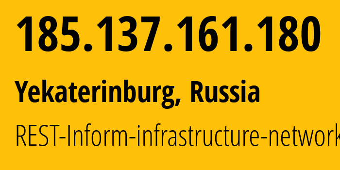 IP address 185.137.161.180 (Yekaterinburg, Sverdlovsk Oblast, Russia) get location, coordinates on map, ISP provider AS39812 REST-Inform-infrastructure-network // who is provider of ip address 185.137.161.180, whose IP address