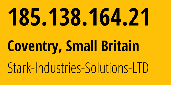 IP address 185.138.164.21 (Coventry, England, Small Britain) get location, coordinates on map, ISP provider AS44477 Stark-Industries-Solutions-LTD // who is provider of ip address 185.138.164.21, whose IP address