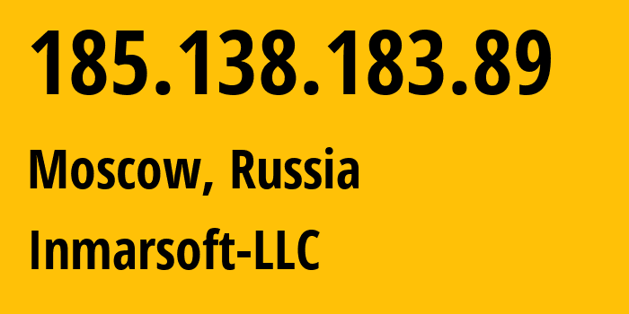 IP-адрес 185.138.183.89 (Москва, Москва, Россия) определить местоположение, координаты на карте, ISP провайдер AS202629 Inmarsoft-LLC // кто провайдер айпи-адреса 185.138.183.89