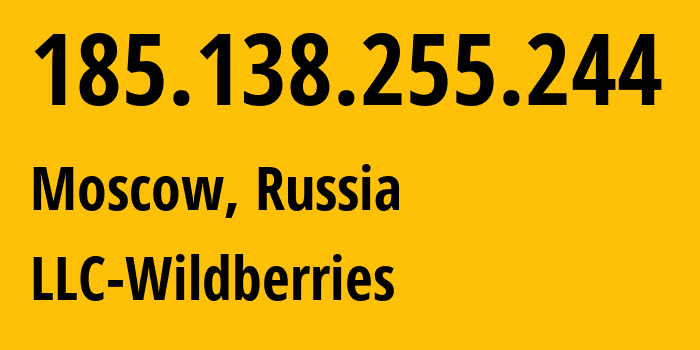 IP address 185.138.255.244 (Moscow, Moscow, Russia) get location, coordinates on map, ISP provider AS57073 LLC-Wildberries // who is provider of ip address 185.138.255.244, whose IP address