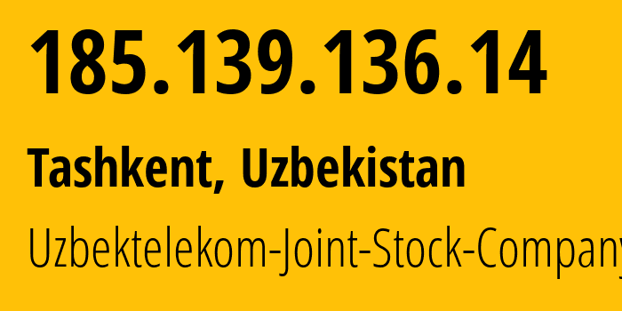 IP-адрес 185.139.136.14 (Ташкент, Ташкент, Узбекистан) определить местоположение, координаты на карте, ISP провайдер AS201767 Uzbektelekom-Joint-Stock-Company // кто провайдер айпи-адреса 185.139.136.14