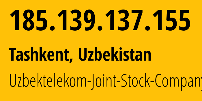 IP-адрес 185.139.137.155 (Ташкент, Ташкент, Узбекистан) определить местоположение, координаты на карте, ISP провайдер AS201767 Uzbektelekom-Joint-Stock-Company // кто провайдер айпи-адреса 185.139.137.155