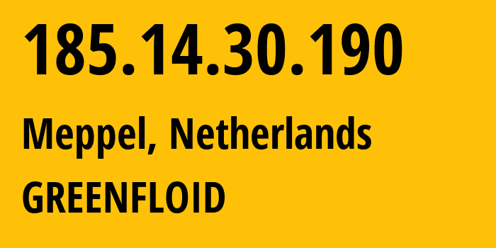 IP address 185.14.30.190 (Meppel, Drenthe, Netherlands) get location, coordinates on map, ISP provider AS21100 GREENFLOID // who is provider of ip address 185.14.30.190, whose IP address