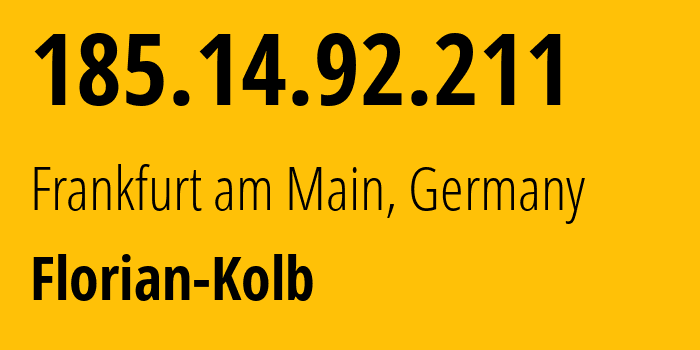 IP-адрес 185.14.92.211 (Франкфурт, Гессен, Германия) определить местоположение, координаты на карте, ISP провайдер AS58087 Florian-Kolb // кто провайдер айпи-адреса 185.14.92.211