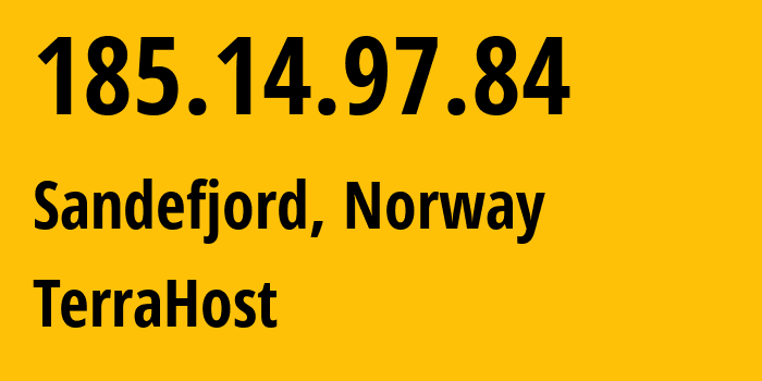 IP-адрес 185.14.97.84 (Саннефьорд, Вестфолл, Норвегия) определить местоположение, координаты на карте, ISP провайдер AS56655 TerraHost // кто провайдер айпи-адреса 185.14.97.84