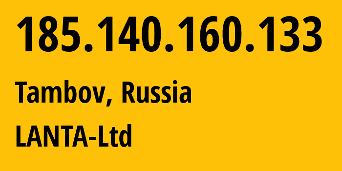 IP address 185.140.160.133 (Tambov, Tambov Oblast, Russia) get location, coordinates on map, ISP provider AS41268 LANTA-Ltd // who is provider of ip address 185.140.160.133, whose IP address