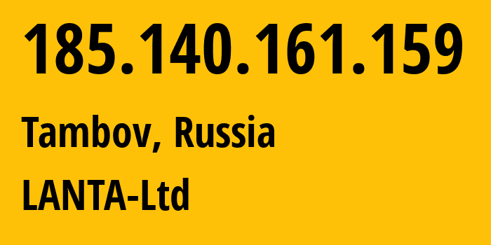 IP address 185.140.161.159 (Tambov, Tambov Oblast, Russia) get location, coordinates on map, ISP provider AS41268 LANTA-Ltd // who is provider of ip address 185.140.161.159, whose IP address