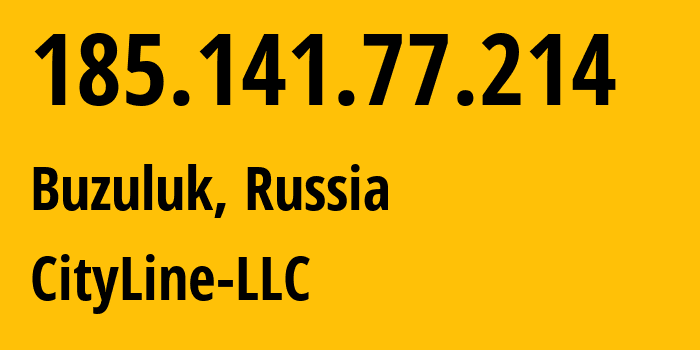 IP-адрес 185.141.77.214 (Бузулук, Оренбургская область, Россия) определить местоположение, координаты на карте, ISP провайдер AS48909 CityLine-LLC // кто провайдер айпи-адреса 185.141.77.214
