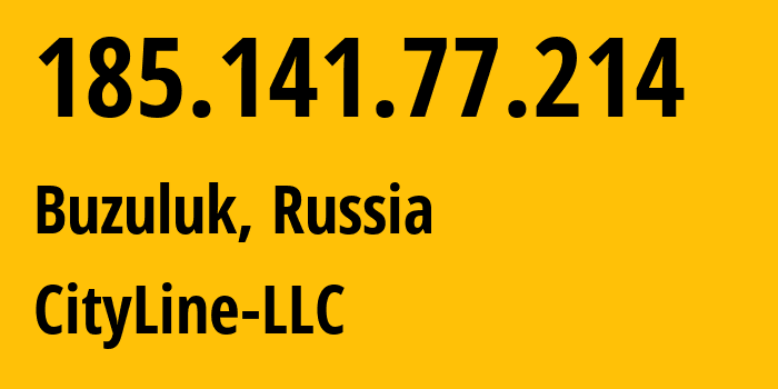 IP-адрес 185.141.77.214 (Бузулук, Оренбургская Область, Россия) определить местоположение, координаты на карте, ISP провайдер AS48909 CityLine-LLC // кто провайдер айпи-адреса 185.141.77.214