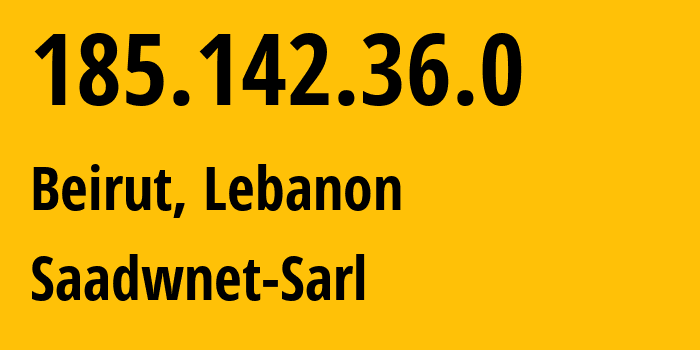 IP-адрес 185.142.36.0 (Бейрут, Beyrouth, Ливан) определить местоположение, координаты на карте, ISP провайдер AS48253 Saadwnet-Sarl // кто провайдер айпи-адреса 185.142.36.0