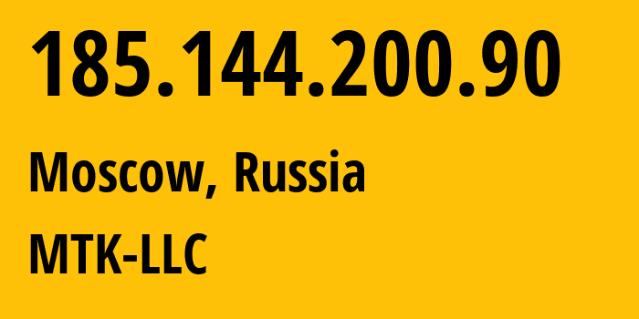 IP-адрес 185.144.200.90 (Москва, Москва, Россия) определить местоположение, координаты на карте, ISP провайдер AS203117 MTK-LLC // кто провайдер айпи-адреса 185.144.200.90