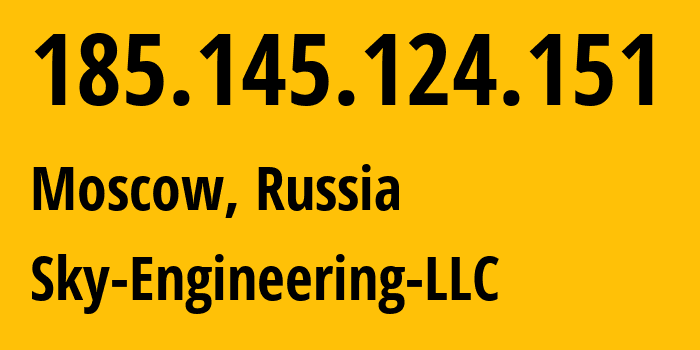 IP-адрес 185.145.124.151 (Москва, Москва, Россия) определить местоположение, координаты на карте, ISP провайдер AS50254 Sky-Engineering-LLC // кто провайдер айпи-адреса 185.145.124.151