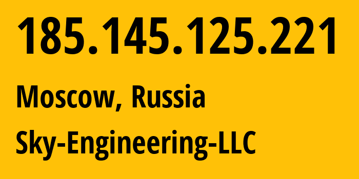 IP-адрес 185.145.125.221 (Москва, Москва, Россия) определить местоположение, координаты на карте, ISP провайдер AS50254 Sky-Engineering-LLC // кто провайдер айпи-адреса 185.145.125.221